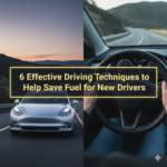 6 Effective Driving Techniques to Help Save Fuel for New Drivers